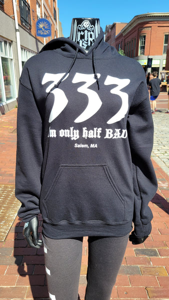 333 (I'm Only Half Bad) Hooded Sweatshirt